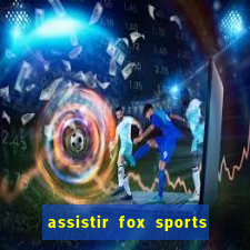 assistir fox sports 2 ao vivo